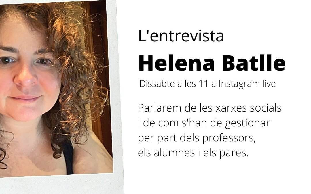 Entrevista Helena Batlle: Com gestionar les xarxes socials com a professors i pares