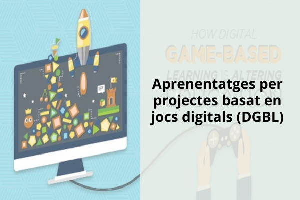 Aprenentatges per projectes basat en jocs digitals (DGBL)