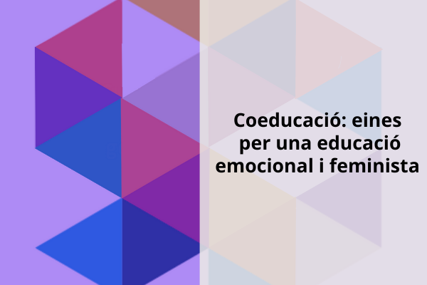 Coeducació: eines per una educació emocional i feminista
