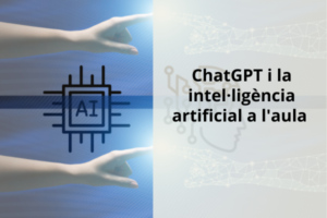 ChatGPT i la intel·ligència artificial a l'aula