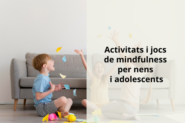 Activitats i Jocs de Mindfulness per nens i adolescents