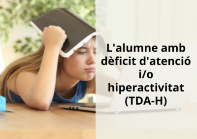 L’alumne amb dèficit d’atenció i/o hiperactivitat (TDA-H)